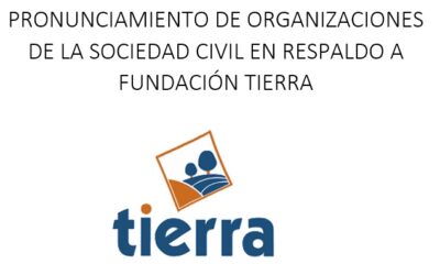 Pronunciamiento de Organizaciones de la Sociedad Civil en respaldo a Fundación Tierra